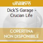 Dick'S Garage - Crucian Life cd