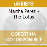 Martha Perez - The Lotus cd