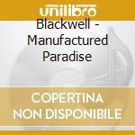 Blackwell - Manufactured Paradise cd