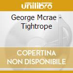 George Mcrae - Tightrope