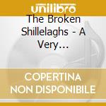 The Broken Shillelaghs - A Very Shillelagh Christmas cd