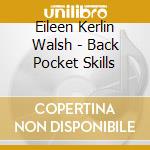 Eileen Kerlin Walsh - Back Pocket Skills cd
