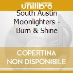 South Austin Moonlighters - Burn & Shine