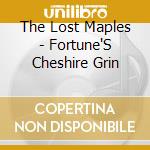The Lost Maples - Fortune'S Cheshire Grin cd