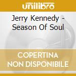 Jerry Kennedy - Season Of Soul cd