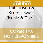 Hutchinson & Burke - Sweet Jennie & The Ghosts cd