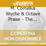 M. Cornelius Wyche & Octave Praise - The Prelude cd