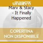 Marv & Stacy - It Finally Happened cd