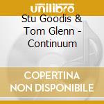 Stu Goodis & Tom Glenn - Continuum cd