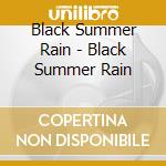 Black Summer Rain - Black Summer Rain cd