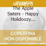 The Apple Sisters - Happy Holidoozy Merry Christmess cd