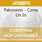 Palominos - Come On In cd