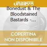 Bonedust & The Bloodstained Bastards - Bonedust & The Bloodstained Bastards cd