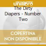 The Dirty Diapers - Number Two cd