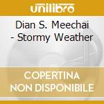 Dian S. Meechai - Stormy Weather cd musicale di Dian S. Meechai