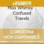 Miss Whimsy - Confused Travels cd