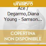 Ace / Degarmo,Diana Young - Samson & Delilah cd