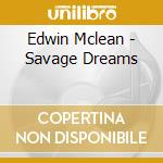 Edwin Mclean - Savage Dreams cd