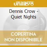 Dennis Crow - Quiet Nights cd