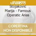 Stojakovic Marija - Famous Operatic Arias cd