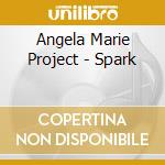 Angela Marie Project - Spark cd