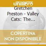 Gretchen Preston - Valley Cats: The Adventures Of Boonie And River cd