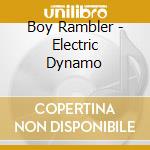 Boy Rambler - Electric Dynamo cd