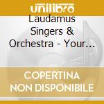 Laudamus Singers & Orchestra - Your Will cd