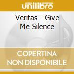 Veritas - Give Me Silence cd