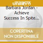 Barbara Jordan - Achieve Success In Spite Of Stress cd