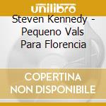 Steven Kennedy - Pequeno Vals Para Florencia cd