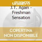J.T. Again - Freshman Sensation cd