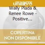 Wally Plada & Renee Rowe - Positive Affirmations For Chakra Balancing cd musicale di Wally Plada & Renee Rowe
