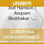 Joel Harrison / Anupam Shobhakar - Multiplicity cd