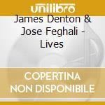 James Denton & Jose Feghali - Lives cd musicale di James Denton & Jose Feghali