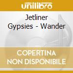 Jetliner Gypsies - Wander cd