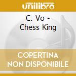 C. Vo - Chess King cd