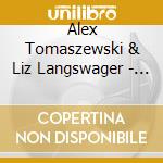 Alex Tomaszewski & Liz Langswager - Christmas Cheese cd musicale di Alex Tomaszewski & Liz Langswager