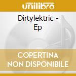 Dirtylektric - Ep cd