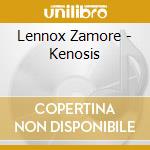 Lennox Zamore - Kenosis cd musicale di Lennox Zamore