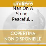 Man On A String - Peaceful Solutions cd