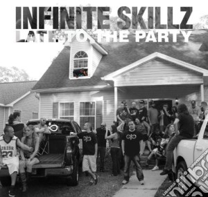 Infinite Skillz - Late To The Party cd musicale di Infinite Skillz