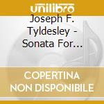 Joseph F. Tyldesley - Sonata For Native American Flute And Piano cd