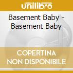 Basement Baby - Basement Baby cd
