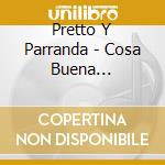 Pretto Y Parranda - Cosa Buena Re-Release cd