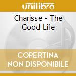 Charisse - The Good Life cd