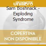 Sam Boshnack - Exploding Syndrome cd