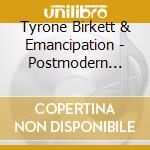 Tyrone Birkett & Emancipation - Postmodern Spirituals: The Promised Land cd musicale di Tyrone Birkett & Emancipation
