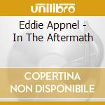 Eddie Appnel - In The Aftermath cd