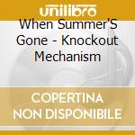When Summer'S Gone - Knockout Mechanism cd